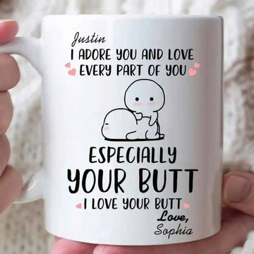 Love Every Part Of You Espically Your Butt Personalized - Custom Mug-Myprintsy