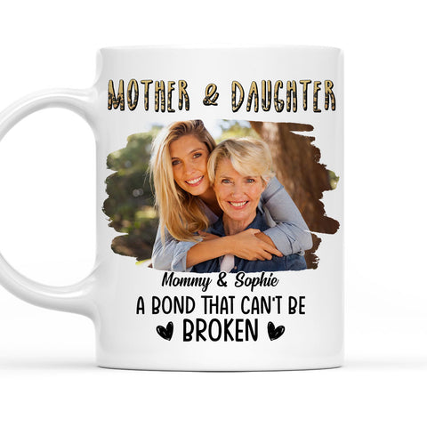 Mother & Daughter A Bond That Can't Be Broken Mug - Personalized Coffee Mug