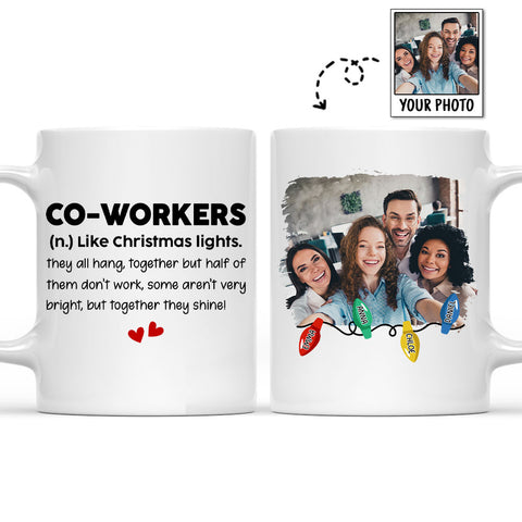 Co-Workers Like Christmas Lights - Personalized Photo Mug