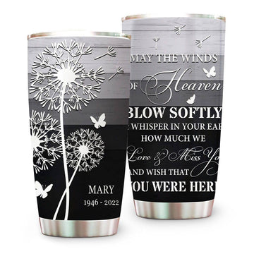 May The Winds Of Heaven Blow Softly, Love & Miss You Memorial Tumbler - Personalized Tumbler Cup-Myprintsy