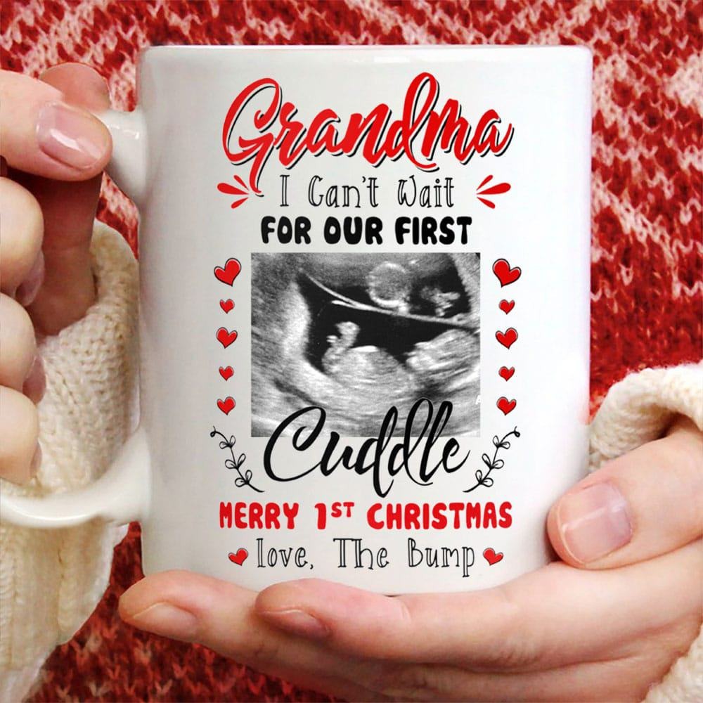 Merry 1st Christmas I Cant Wait For Our First Cuddle - Custom Mug - Gift For Grandma-Myprintsy