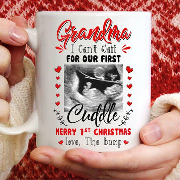 Merry 1st Christmas I Cant Wait For Our First Cuddle - Custom Mug - Gift For Grandma-Myprintsy