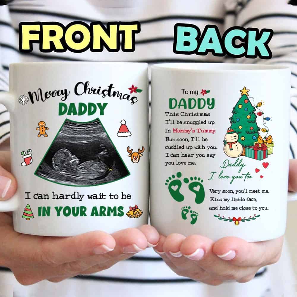 Merry Christmas Daddy I Can Hardly Wait To Be In Your Arms Custom Mug - Personalized Coffee Mug - Gift For Dad-Myprintsy
