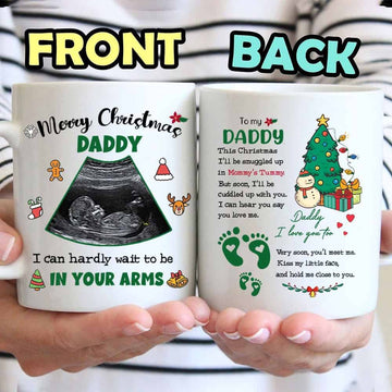 Merry Christmas Daddy I Can Hardly Wait To Be In Your Arms Custom Mug - Personalized Coffee Mug - Gift For Dad-Myprintsy