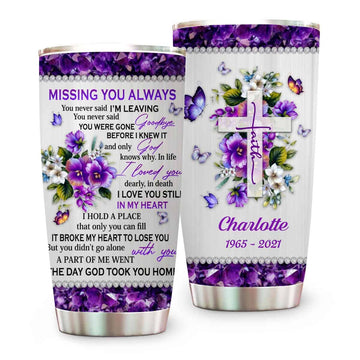 Missing You Always, It Broke My Heart To Lose You Memorial Flower Tumbler - Personalized Tumbler Cup-Myprintsy
