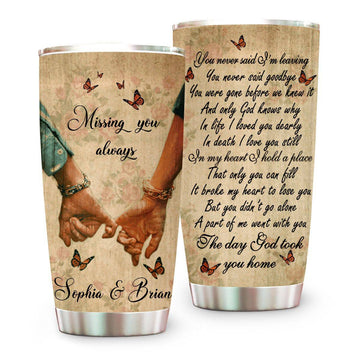 Missing You Always The Day God Took You Home Memorial Tumbler - Personalized Tumbler Cup-Myprintsy
