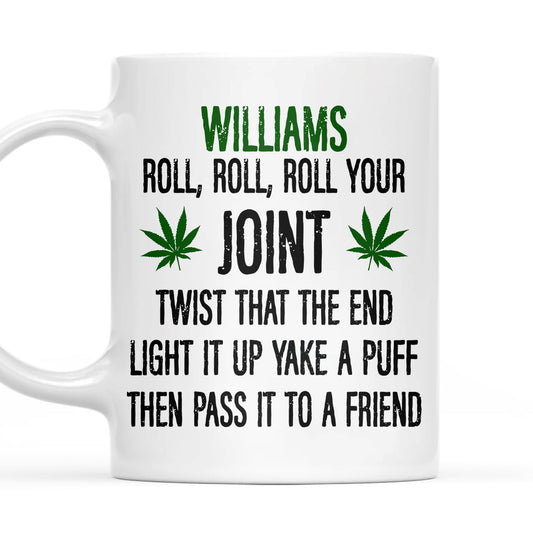 Roll Your Joint, Twist It At The End, Light It Up, Take A Puff, Then Pass it To A Friend - Personalized Accent Mug