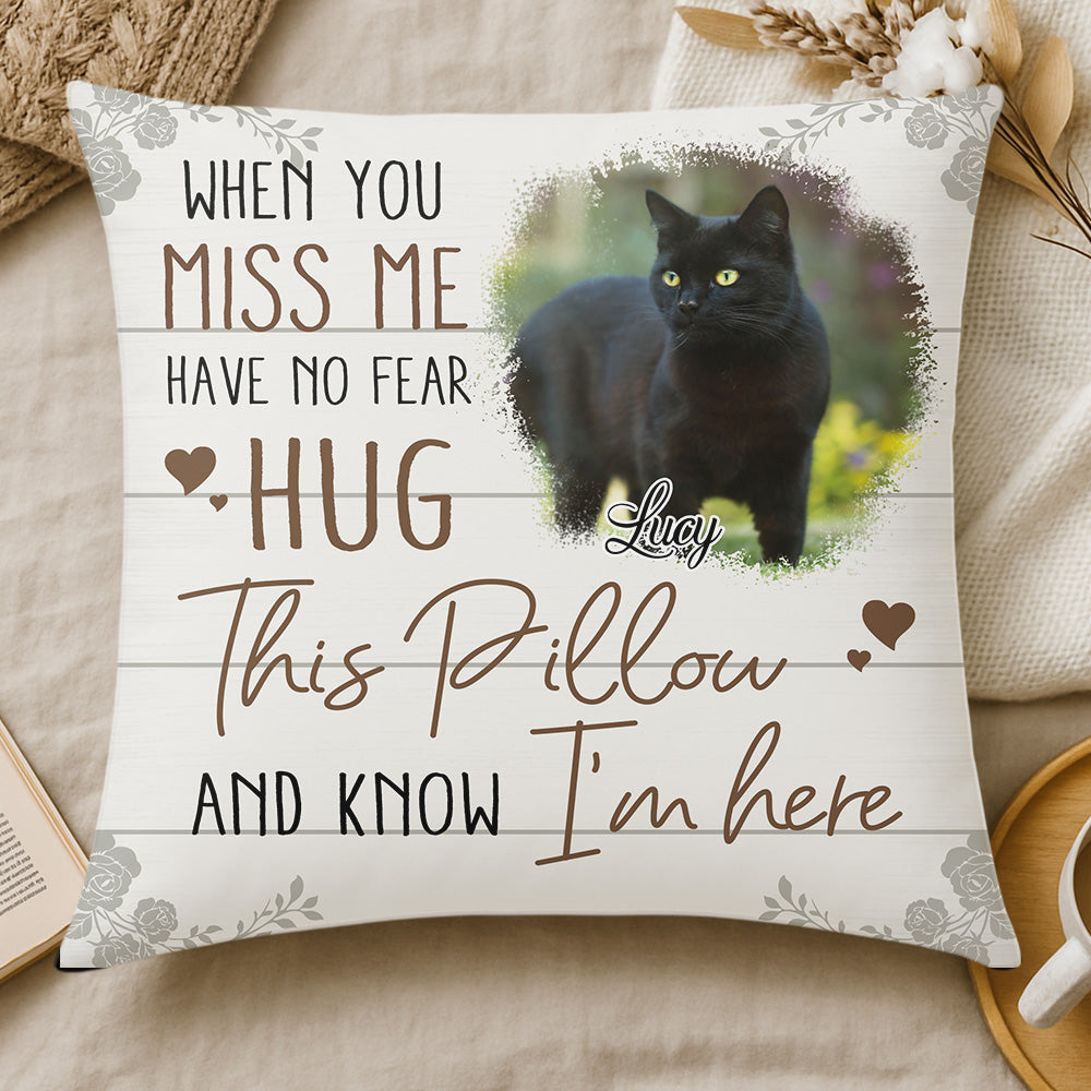 When You Miss Me, Have No Fear - Hug This Pillow And Now I'm Here - Personalized Pillow (Insert Included)