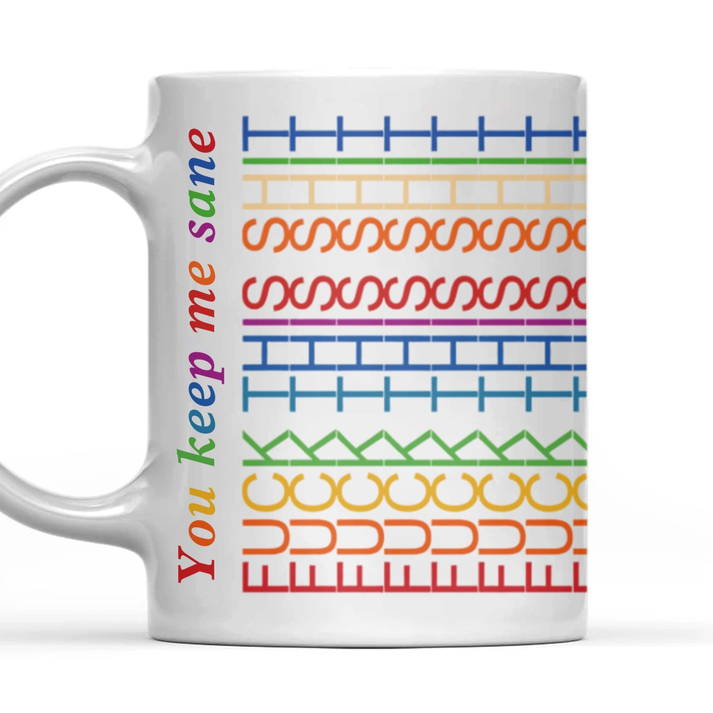 You Keep Me Sane - Gift For Best Friends, Sisters, Family Members, Coworkers - Mug