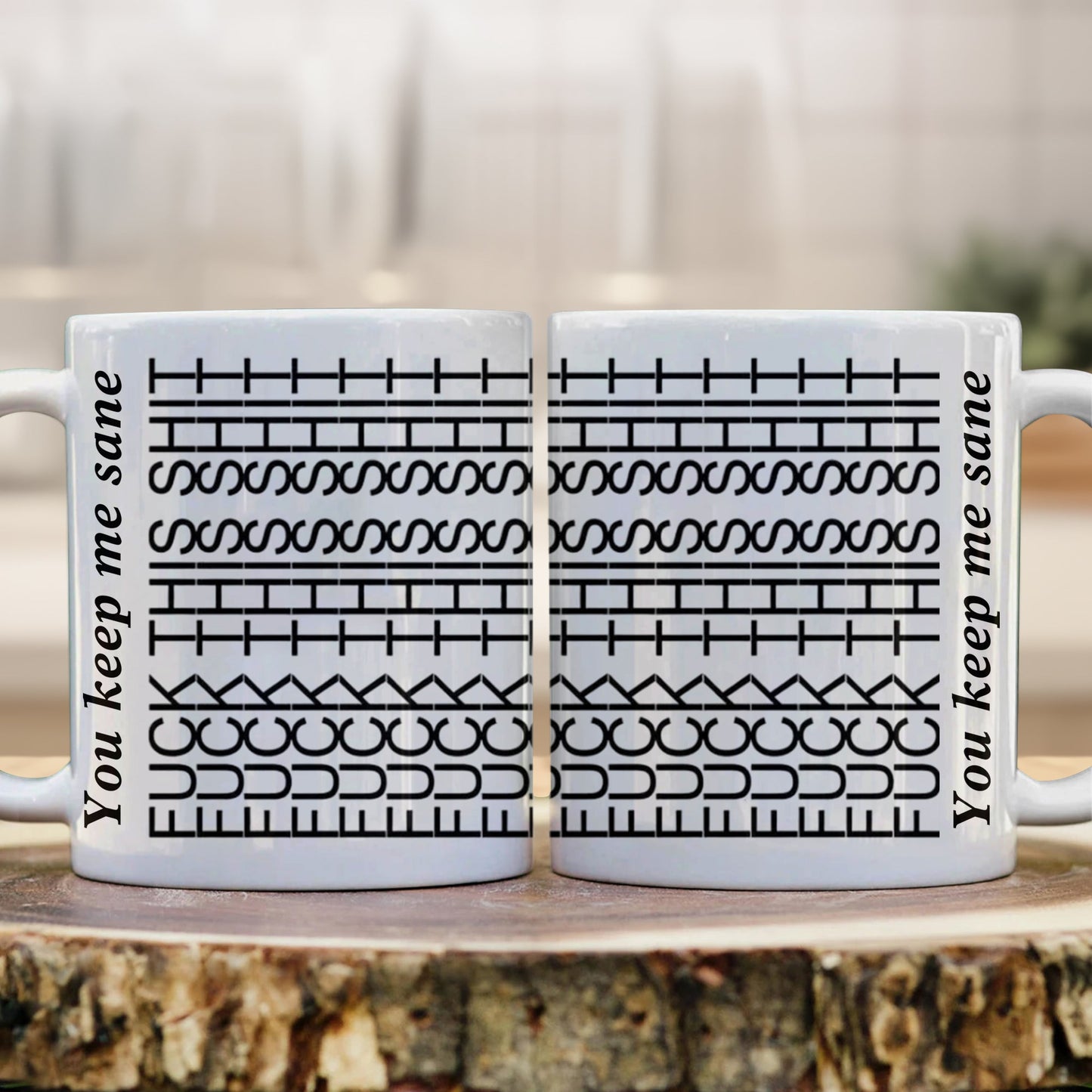 You Keep Me Sane, Gift For Best Friends, Sisters, Family Members, Coworkers - Mug