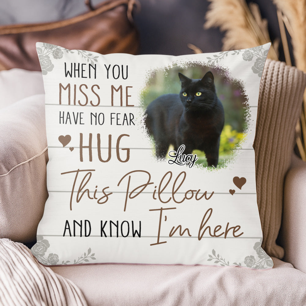When You Miss Me, Have No Fear - Hug This Pillow And Now I'm Here - Personalized Pillow (Insert Included)