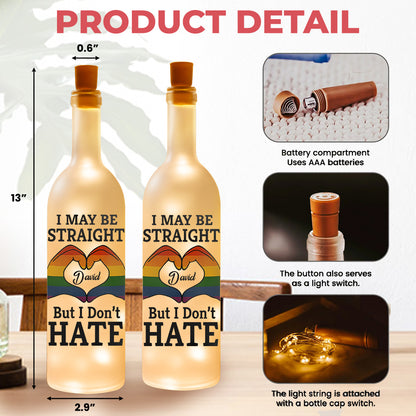 I May Be Straight But I Don't Hate - Personalized Bottle Lamp