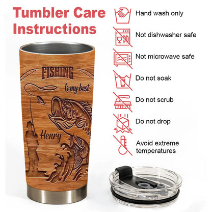 Fishing Is The Best - Personalized Tumbler Cup