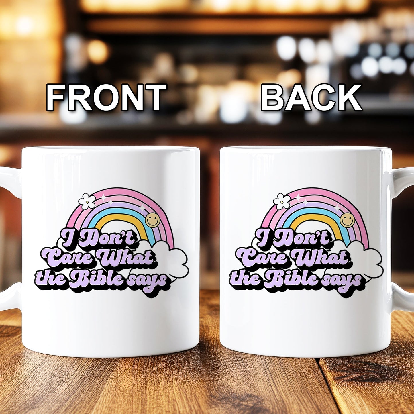 I Don't Care What The Bible Says - Mug