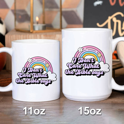 I Don't Care What The Bible Says - Mug