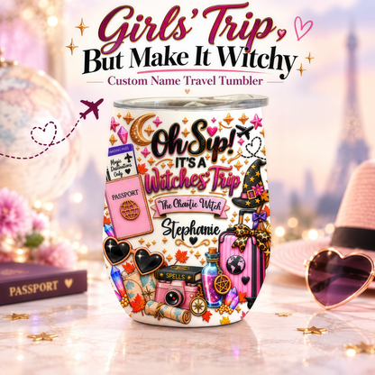 Oh Sip! It's a Witches' Trip - Personalized Witch Sister Wine Tumbler