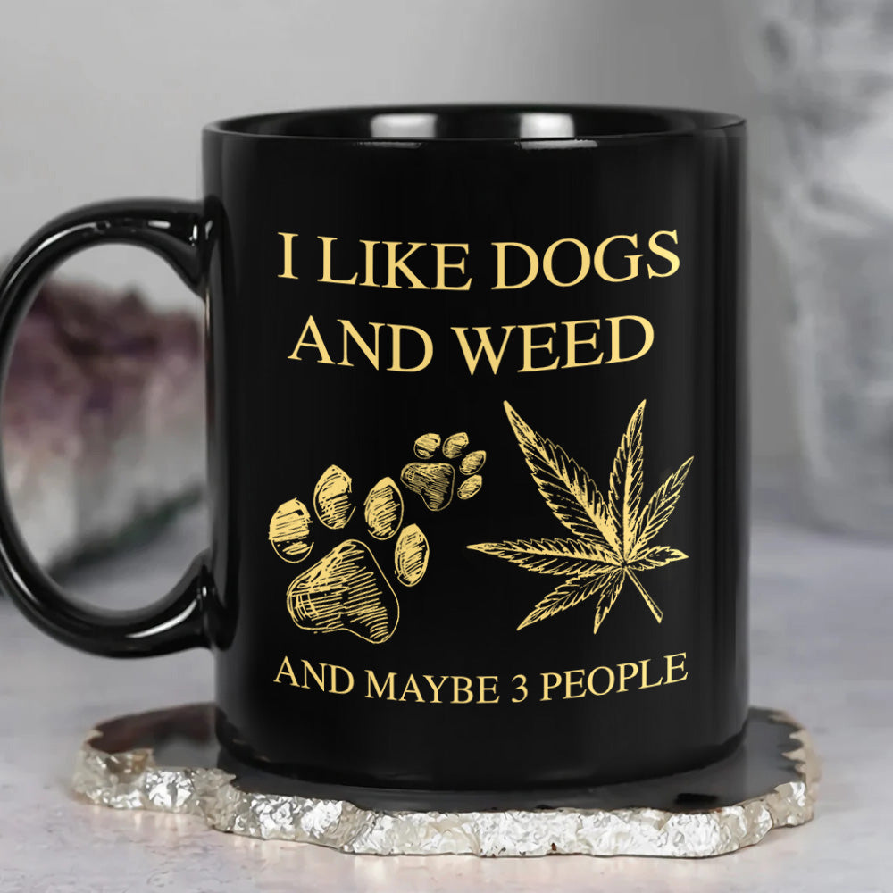I Like Dogs And Weed - Personalized Mug