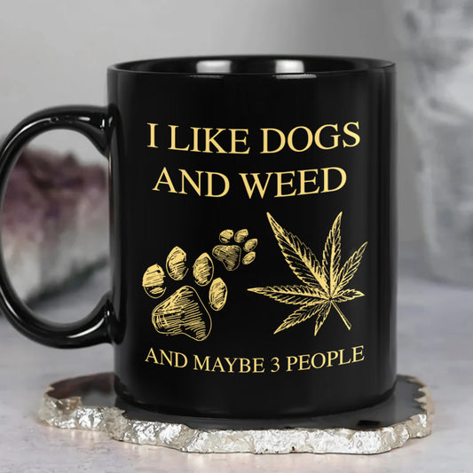 I Like Dogs And Weed - Personalized Mug