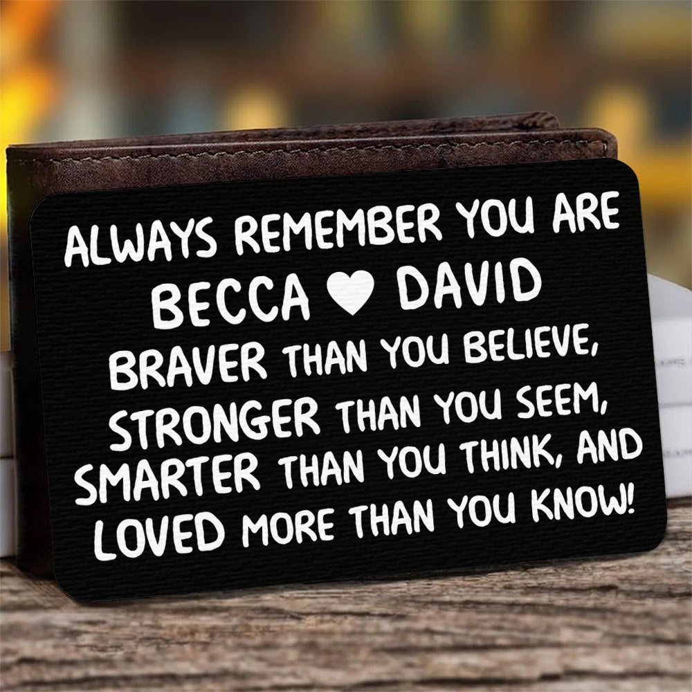 Always Remember You are - Personalized Aluminum Wallet Card