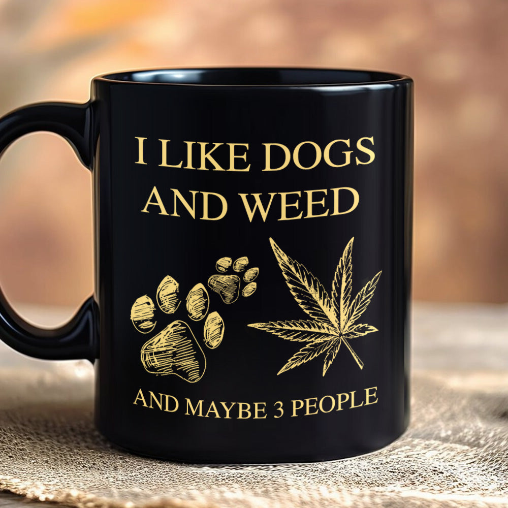 I Like Dogs And Weed - Personalized Mug
