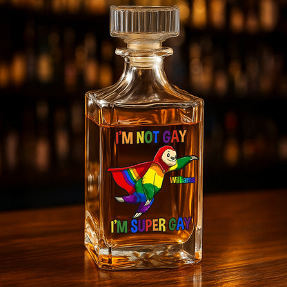 I'm Not Gay, I'm Super Gay - Gift For You, Family Members, Friends - Personalized Whiskey Glass