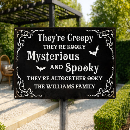 They're Creepy, They're Kooky, Mysterious And Spooky - Personalized Metal Sign