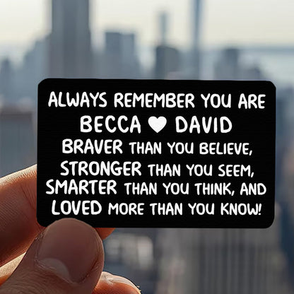 Always Remember You are - Personalized Aluminum Wallet Card