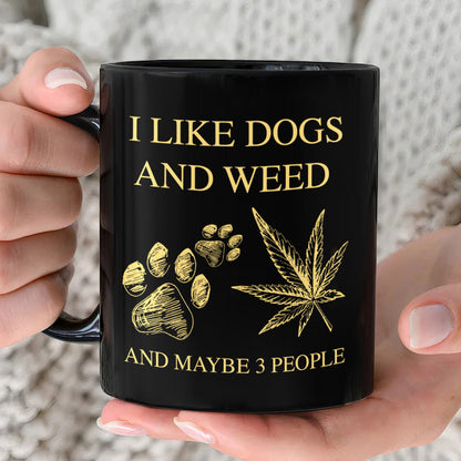 I Like Dogs And Weed - Personalized Mug