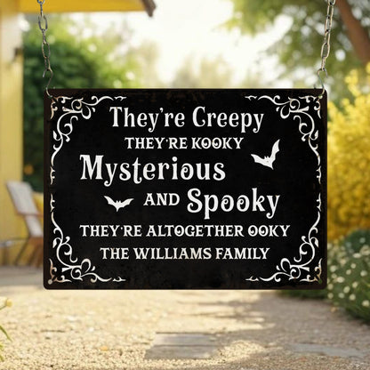 They're Creepy, They're Kooky, Mysterious And Spooky - Personalized Metal Sign