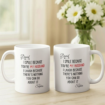 I Laugh Because There's Nothing You Can Do About It - Gift For You and Your Couples - Personalized Mug