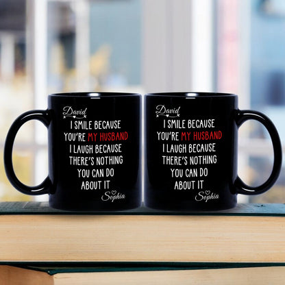 I Laugh Because There's Nothing You Can Do About It - Gift For You and Your Couples - Personalized Mug