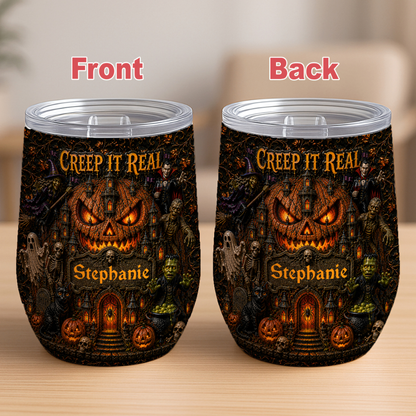 Creep It Real - Personalized Halloween Wine Tumbler - Gift For Halloween