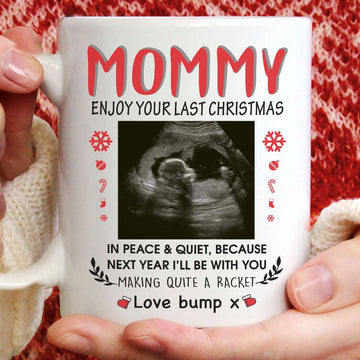 Mommy Enjoy Last Christmas Next Year I'll Be WIth You Mug - Personalized Ceramic Mug - Xmas Gift For Mommy-Myprintsy