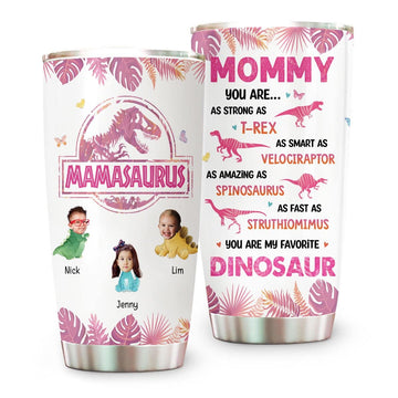 Mommy You Are My Favorite Dinasour - Personalized Tumbler Cup-Myprintsy