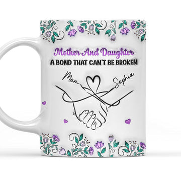 Mother & Daughter A Bond That Can't Be Broken - Personalized 3D Mug-Myprintsy