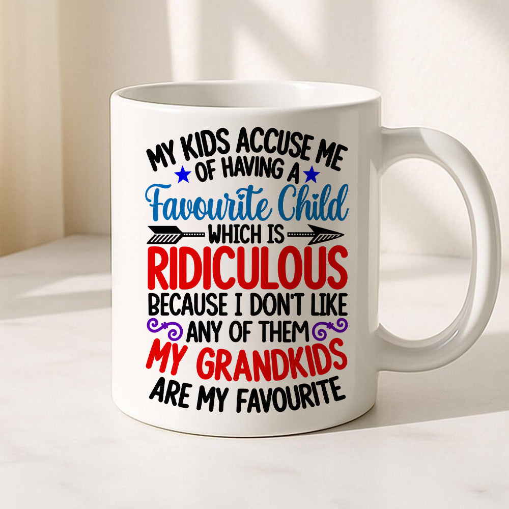 My Kids Accuse Me Of Having A Favorite Child Which Is Ridiculous Mug - Personalized Ceramic Mug-Myprintsy