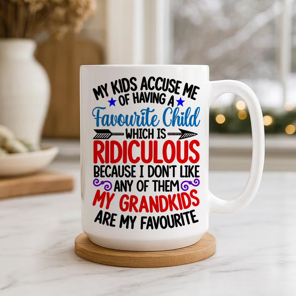 My Kids Accuse Me Of Having A Favorite Child Which Is Ridiculous Mug - Personalized Ceramic Mug-Myprintsy