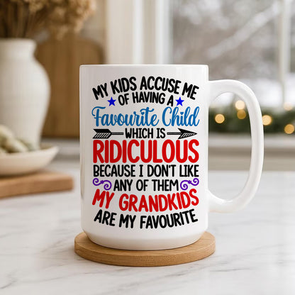 My Kids Accuse Me Of Having A Favorite Child Which Is Ridiculous Mug - Personalized Ceramic Mug-Myprintsy