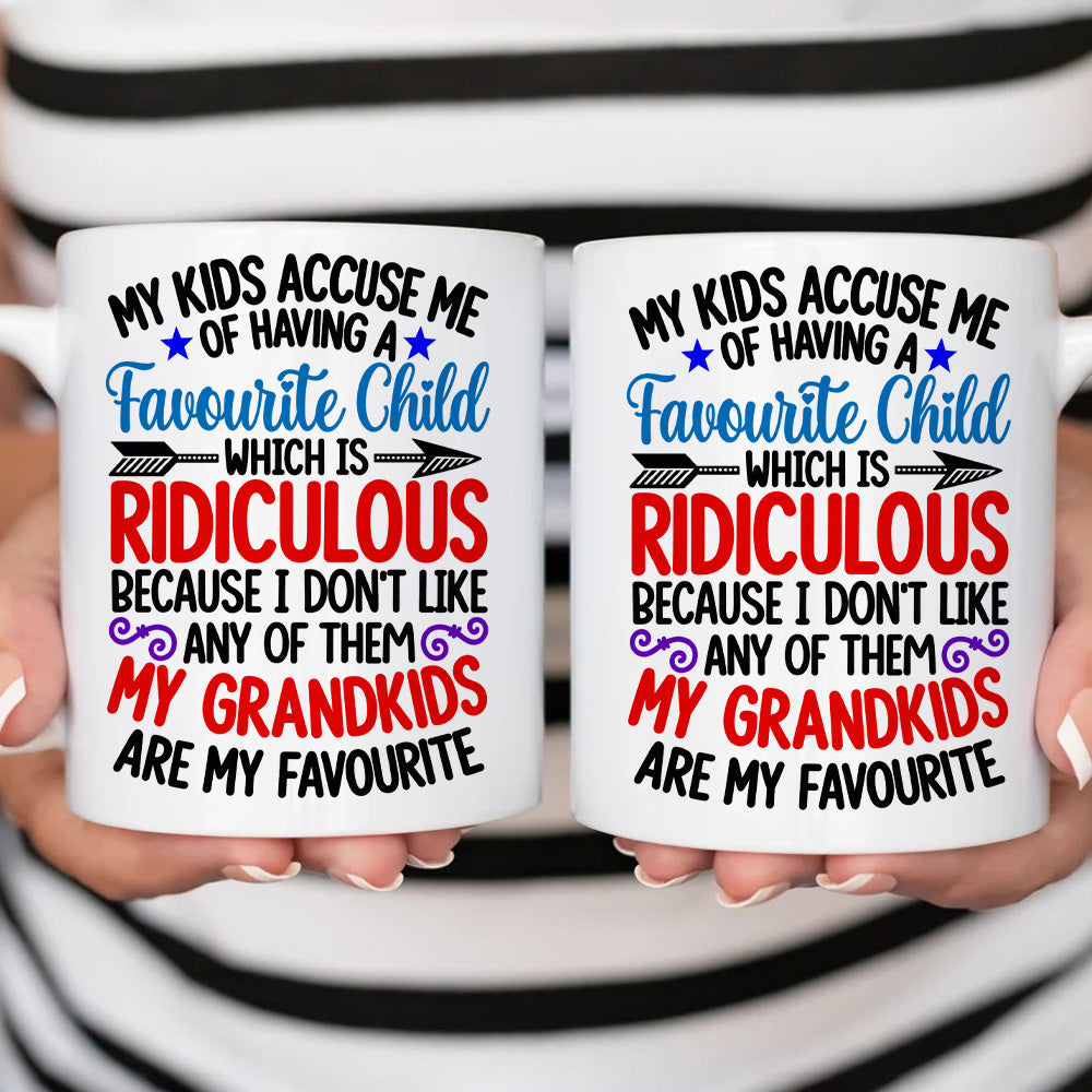 My Kids Accuse Me Of Having A Favorite Child Which Is Ridiculous Mug - Personalized Ceramic Mug-Myprintsy