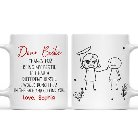 Dear Bestie Thanks For Being My Bestie - Personalized Funny Mug