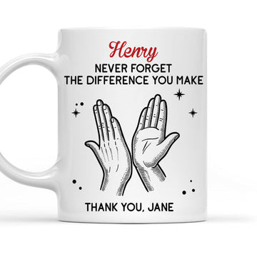 Never Forget The Difference You Make - Personalized Coffee Mug-Myprintsy