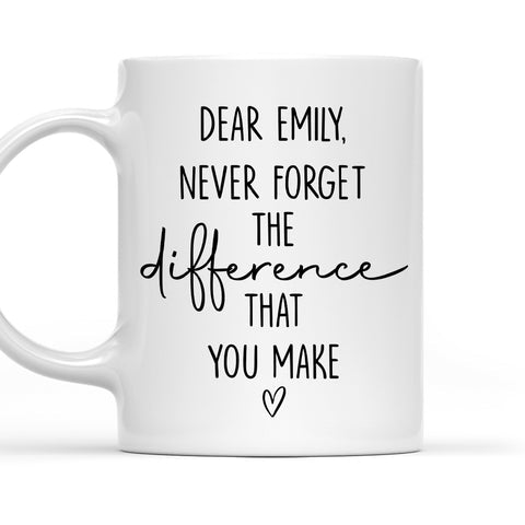 Never Forget The Different That You Made - Personalized Coffee Mug-Myprintsy