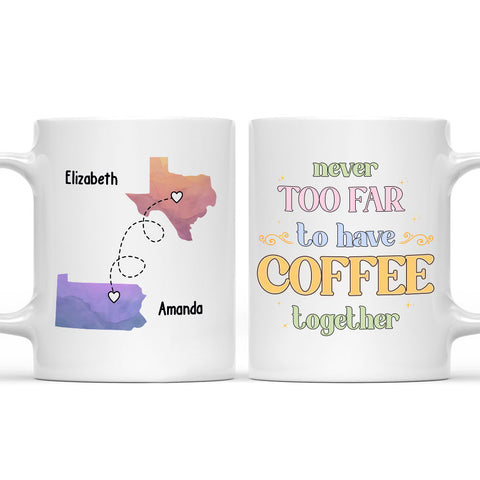 Never Too Far To Have Coffee Together - Personalized Coffee Mug-Myprintsy