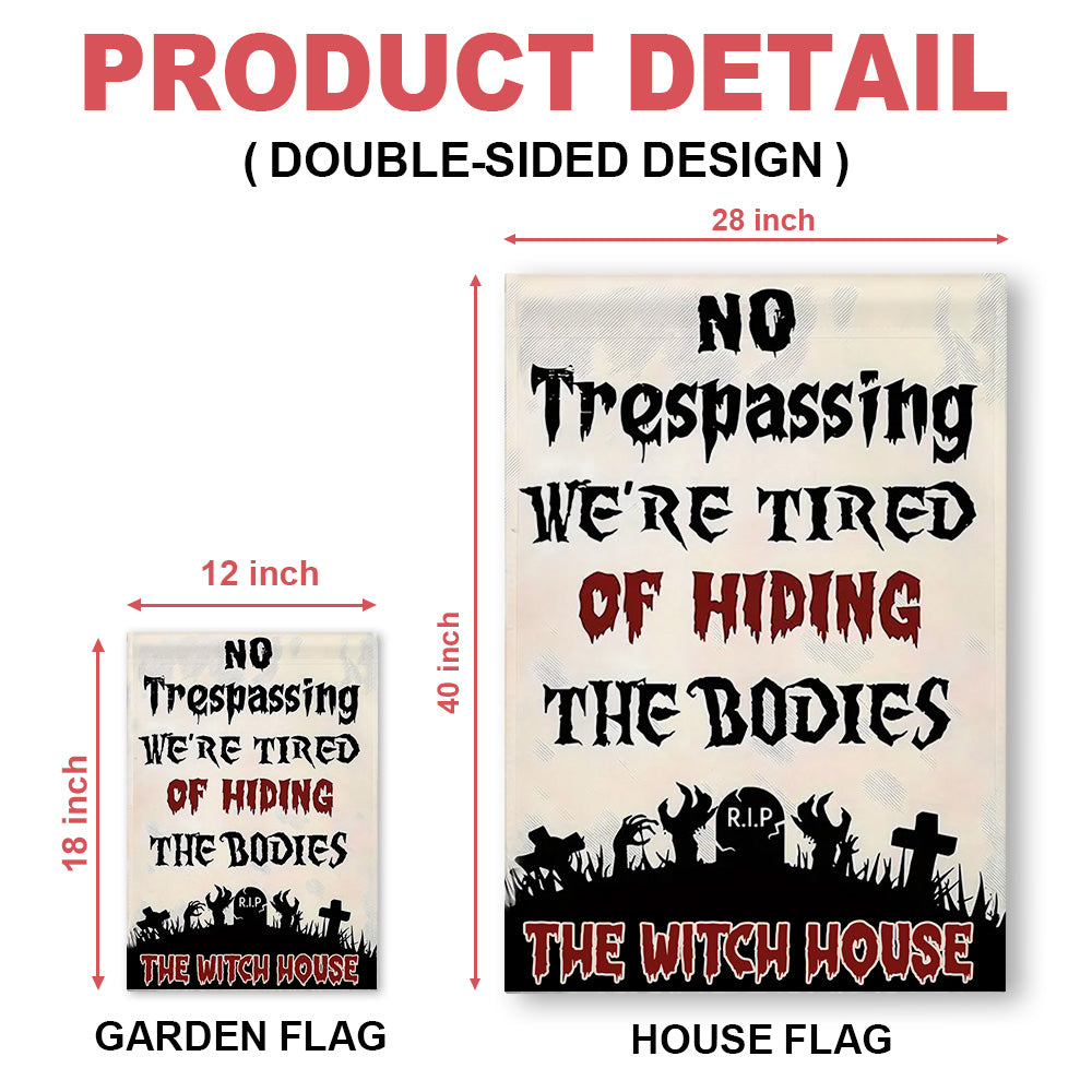 No Trespassing, We're Tired Of Hiding The Bodies - Personalized Halloween Garden Flag-Myprintsy