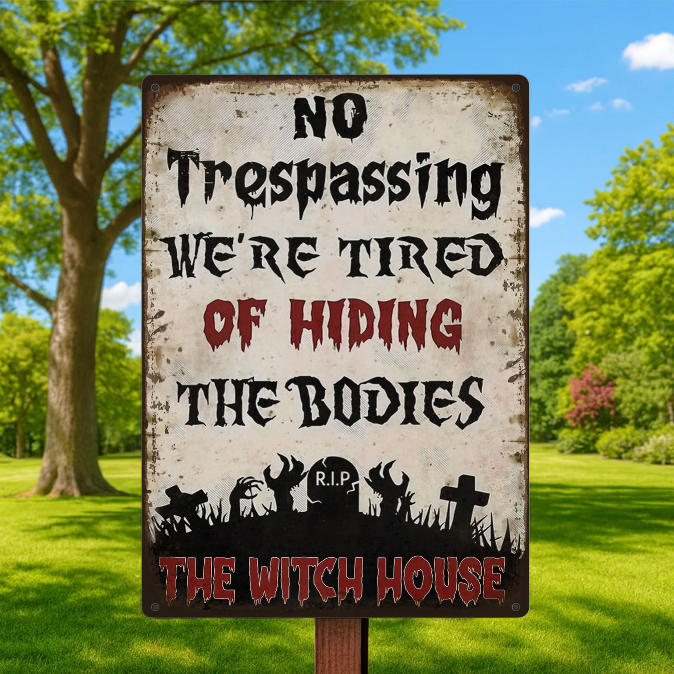 No Trespassing, We're Tired Of Hiding The Bodies - Personalized Halloween Metal Sign-Myprintsy