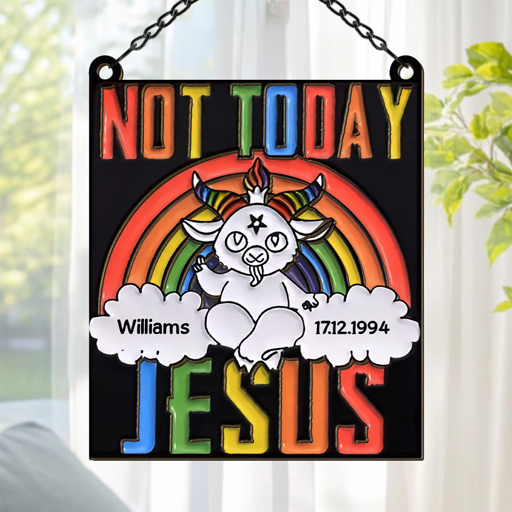 Not Today Jesus - Personalized Window Hanging Suncatcher Ornament-Myprintsy