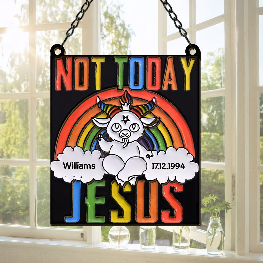 Not Today Jesus - Personalized Window Hanging Suncatcher Ornament-Myprintsy