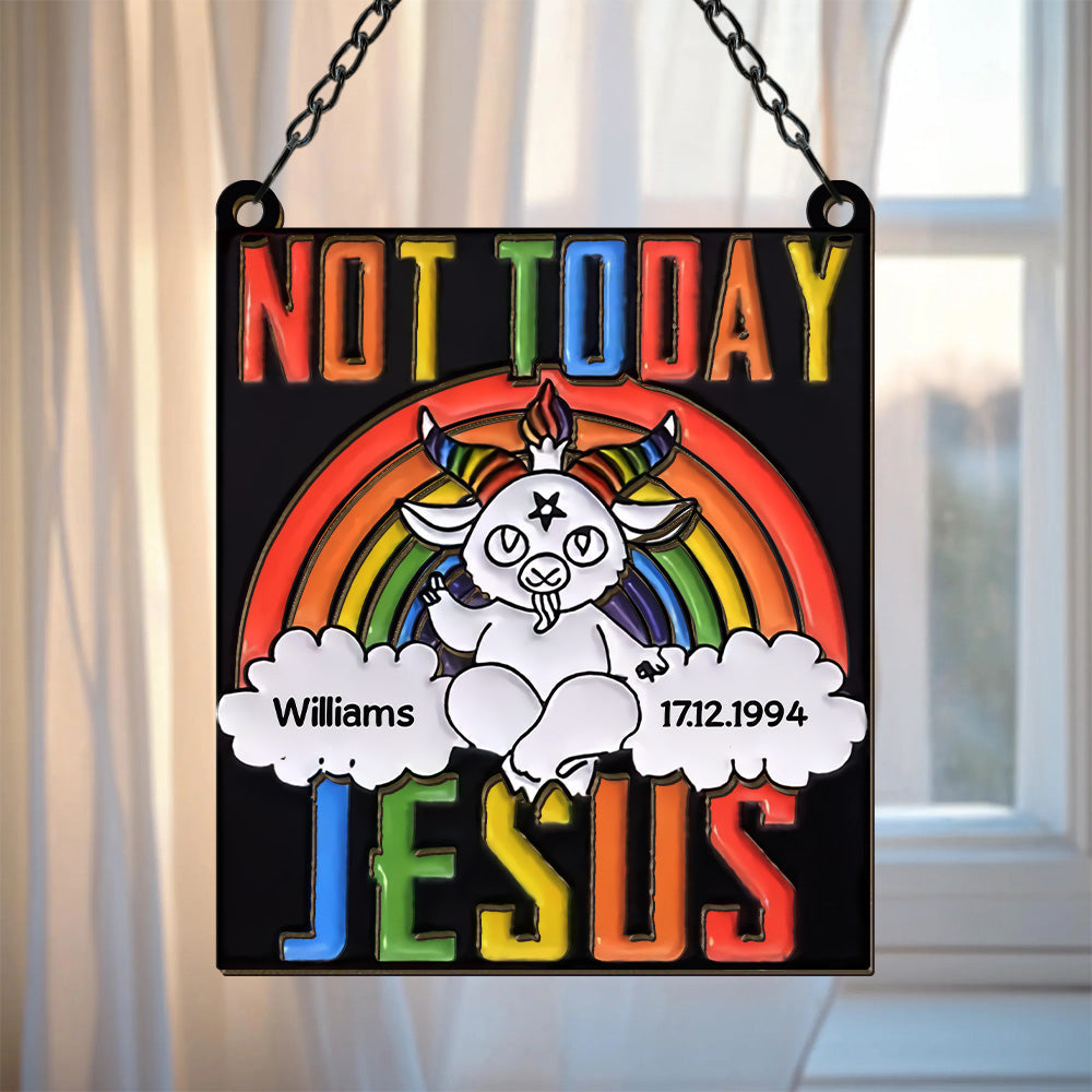 Not Today Jesus - Personalized Window Hanging Suncatcher Ornament-Myprintsy