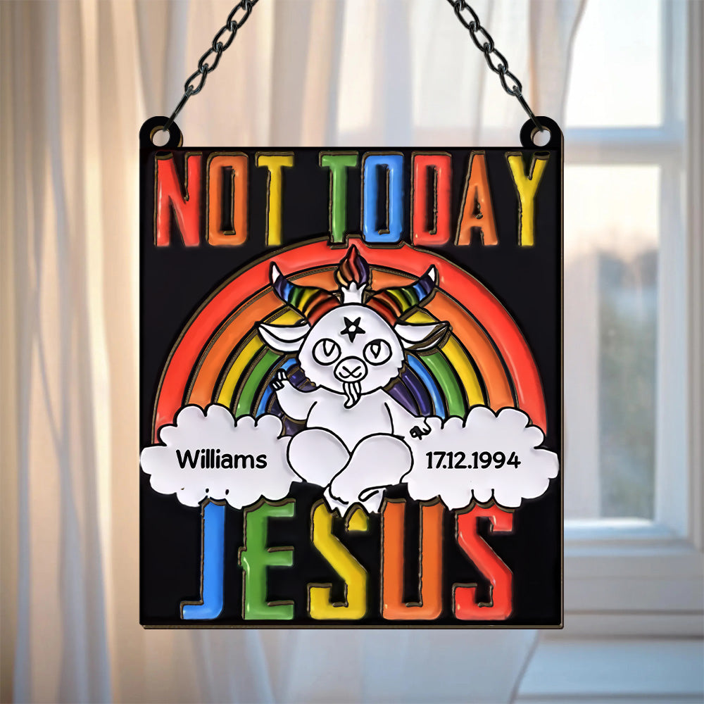 Not Today Jesus - Personalized Window Hanging Suncatcher Ornament-Myprintsy