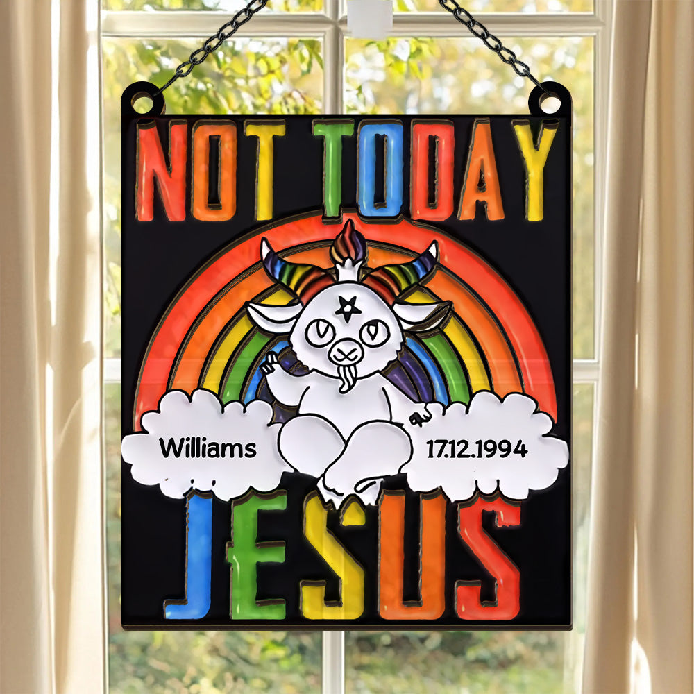 Not Today Jesus - Personalized Window Hanging Suncatcher Ornament-Myprintsy
